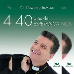 «40 Dias de esperança» by Hewaldo Elielson Trevisan de Souza