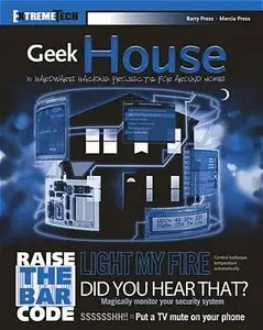 Barry Press," 10 Hardware Hacking Projects for Around Home"