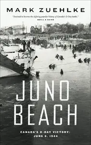 Juno Beach: Canada's D-Day Victory: June 6, 1944 (repost)