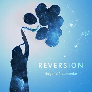 Eugene Naumenko - Reversion (2014)