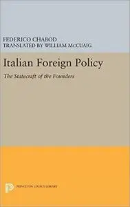 Italian Foreign Policy: The Statecraft of the Founders, 1870-1896