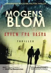 «Arven fra Basra» by Mogens Blom