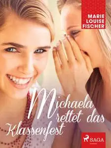 «Michaela rettet das Klassenfest» by Marie Louise Fischer