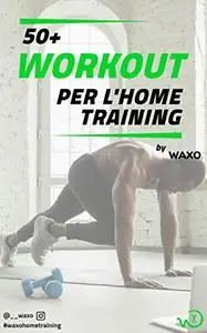 50+ Workout a Corpo Libero per allenarsi a casa in totale libertá