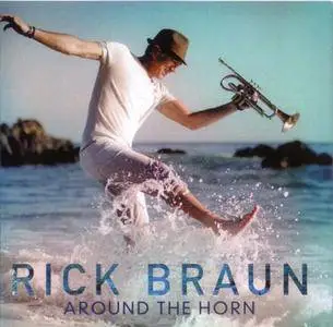 Rick Braun - Around The Horn (2017) {Shanachie}