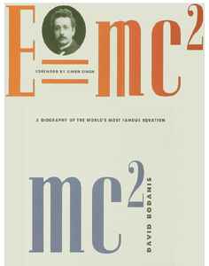 E=mc2: A Biography of the World's Most Famous Equation