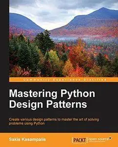 Mastering Python Design Patterns (Repost)