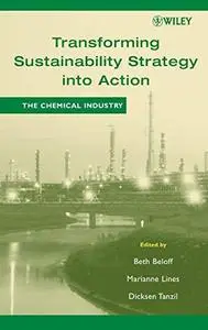 Transforming Sustainability Strategy into Action The Chemical Industry