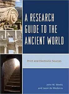 A Research Guide to the Ancient World: Print and Electronic Sources (Repost)