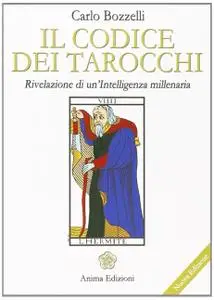 Il codice dei tarocchi. Rivelazione di un'intelligenza millenaria