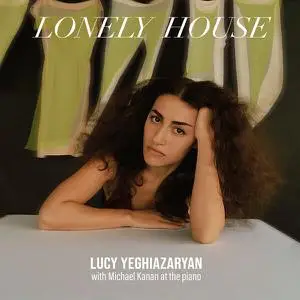 Lucy Yeghiazaryan - Lonely House (2023) [Official Digital Download]