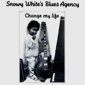 Snowy White's Blues Agency - Change My Life (1988)