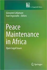 Peace Maintenance in Africa: Open Legal Issues