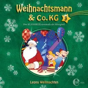 «Weihnachtsmann & Co. KG - Folge 3: Mission im Weltraum / Leons Weihnachten» by Thomas Karallus