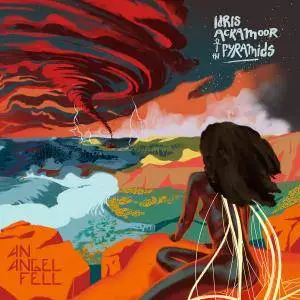 Idris Ackamoor & The Pyramids - An Angel Fell (2018)