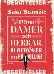 «Mina damer och herrar, vi behöver en frivillig!» by Saša Stanišić