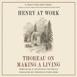 Henry at Work: Thoreau on Making a Living [Audiobook]