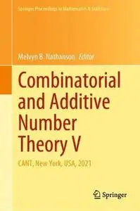 Combinatorial and Additive Number Theory V: CANT, New York, USA, 2021