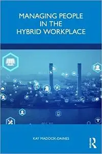 Managing People in the Hybrid Workplace