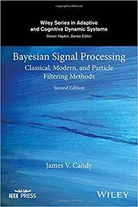 Bayesian Signal Processing: Classical, Modern, and Particle Filtering Methods,  2nd edition