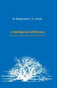 L’intelligenza artificiosa