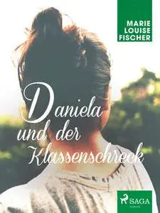 «Daniela und der Klassenschreck» by Marie Louise Fischer