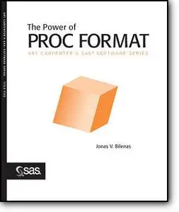 Jonas V. Bilenas, «The Power of PROC FORMAT»