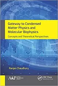 Gateway to Condensed Matter Physics and Molecular Biophysics: Concepts and Theoretical Perspectives