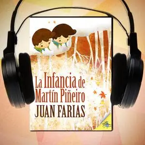 «La infancia de Martín Piñeiro» by Juan Farias