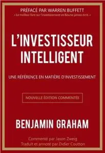 Benjamin Graham, Jason Zweig, "L'investisseur intelligent: Une référence en matière d'investissement"