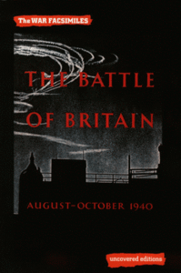 The War Facsimiles - The Battle of Britain - August-October 1940