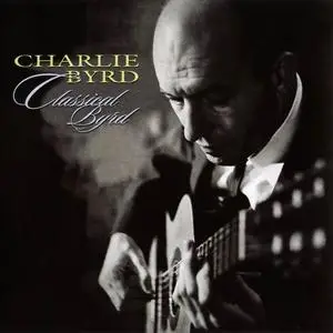 Charlie Byrd - Classical Byrd [Recorded 1958-1960] (1997)