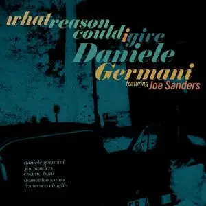 Daniele Germani feat. Joe Sanders - What Reason Could I Give (2021)