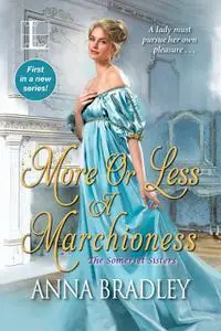 «More or Less a Marchioness» by Anna Bradley