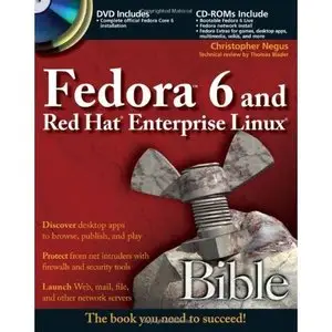 Christopher Negus, Fedora 6 and Red Hat Enterprise Linux Bible (Repost) 