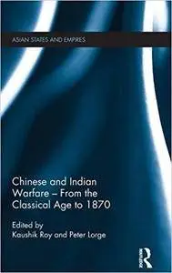 Chinese and Indian Warfare – From the Classical Age to 1870