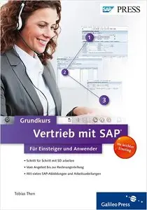 Vertrieb mit SAP: Der Grundkurs für Einsteiger und Anwender: Ihr Schnelleinstieg in SAP SD