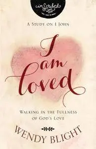 I Am Loved: Walking in the Fullness of God’s Love (InScribed Collection)