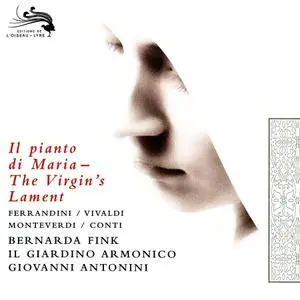 Bernarda Fink, Giovanni Antonini, Il Giardino Armonico - Il Pianto di Maria: The Virgin's Lament (2009)