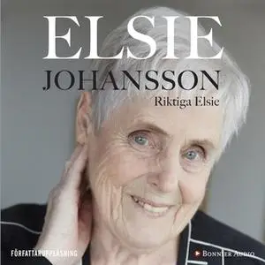 «Riktiga Elsie» by Elsie Johansson