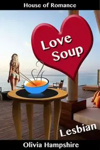 «Love Soup» by Olivia Hampshire