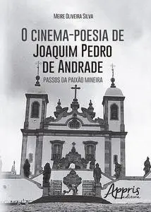 «O cinema-poesia de joaquim pedro de andrade» by Meire Oliveira Silva