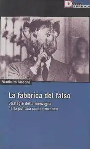 Vladimiro Giacché - La fabbrica del falso. Strategie della menzogna nella politica contemporanea [Repost]