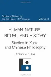Human Nature, Ritual, and History: Studies in Xunzi and Chinese Philosophy