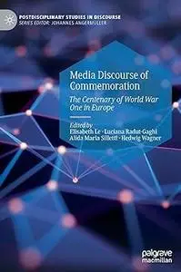 Media Discourse of Commemoration: The Centenary of World War One in Europe