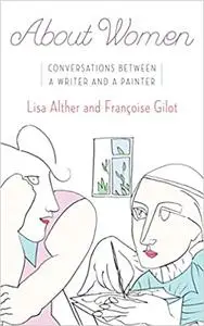 About Women: Conversations Between a Writer and a Painter (Repost)