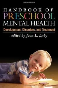 Handbook of Preschool Mental Health: Development, Disorders, and Treatment