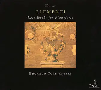 Clementi: Late Works for Pianoforte / Edoardo Torbianelli 