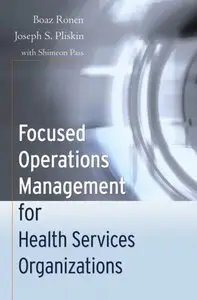 Focused Operations Management for Health Services Organizations (repost)