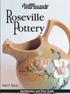 Warman's Roseville Pottery: Identification and Price Guide (Repost)